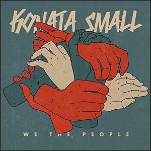 We the People (Come Together) (Single) by Konata Small | CD Reviews And Information | NewReleaseToday