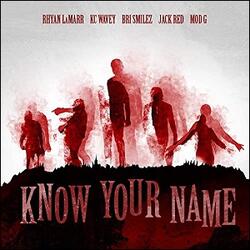 Know Your Name (feat. Bri Smilez, Jack Red, KC Wavey & Mod G) (Single) by Rhyan LaMarr | CD Reviews And Information | NewReleaseToday