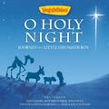O Holy Night: Journey of a Little Drummer Boy by VeggieTales  | CD Reviews And Information | NewReleaseToday
