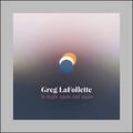 To Begin Again and Again by Greg LaFollette | CD Reviews And Information | NewReleaseToday