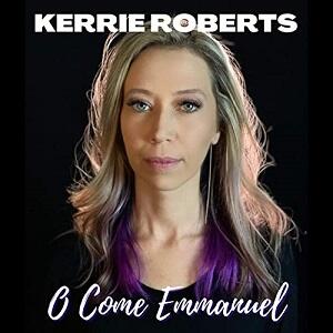 O Come O Come Emmanuel (Single) by Kerrie | CD Reviews And Information | NewReleaseToday