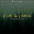 O Little Town of Bethlehem (Single) by Hope Vandouser | CD Reviews And Information | NewReleaseToday