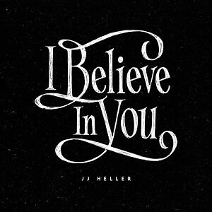 I Believe in You (Single) by JJ Heller | CD Reviews And Information | NewReleaseToday