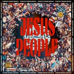 Jesus People (Live) by Circuit Rider Music  | CD Reviews And Information | NewReleaseToday