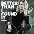 Better Than I Found It EP by Phil Joel | CD Reviews And Information | NewReleaseToday