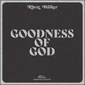 Goodness of God (Single) by Rhett Walker | CD Reviews And Information | NewReleaseToday