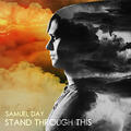 Stand Through This (Single) by Samuel Day | CD Reviews And Information | NewReleaseToday