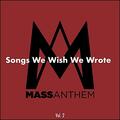 Songs We Wish We Wrote, Vol. 2 EP by Mass Anthem  | CD Reviews And Information | NewReleaseToday