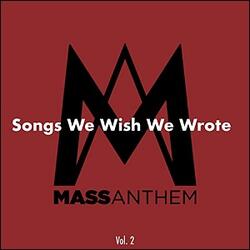 Songs We Wish We Wrote, Vol. 2 EP by Mass Anthem  | CD Reviews And Information | NewReleaseToday