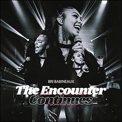 The Encounter Continues (Live) EP by Bri Babineaux | CD Reviews And Information | NewReleaseToday