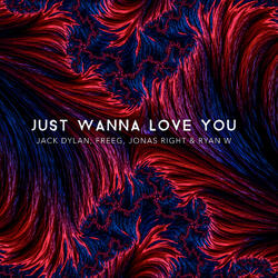 Just Wanna Love You (feat. Jack Dylan, Jonas Right & Ryan W) (Single) by FreeG  | CD Reviews And Information | NewReleaseToday