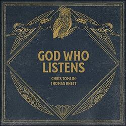 God Who Listens (Radio Version) (feat. Thomas Rhett) (Single) by Chris Tomlin | CD Reviews And Information | NewReleaseToday