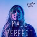 Made Perfect (Single) by Freedom Heart  | CD Reviews And Information | NewReleaseToday