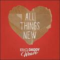 All Things New (Single Mix) (Single) by Big Daddy Weave  | CD Reviews And Information | NewReleaseToday