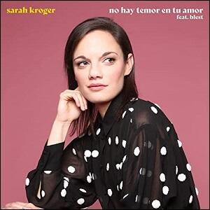 No Hay Temor En Tu Amor (feat. Blest) (Single) by Sarah Kroger | CD Reviews And Information | NewReleaseToday