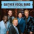 That's Gospel, Brother by Gaither Vocal Band  | CD Reviews And Information | NewReleaseToday