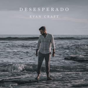 Desesperado by Evan Craft | CD Reviews And Information | NewReleaseToday