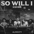 So Will I (Single) by Alive City  | CD Reviews And Information | NewReleaseToday