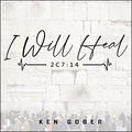 I Will Heal (Single) by Ken Gober | CD Reviews And Information | NewReleaseToday