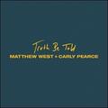 Truth Be Told (feat. Carly Pearce) (Single) by Matthew West | CD Reviews And Information | NewReleaseToday