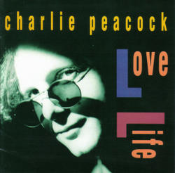 Love Life by Charlie Peacock | CD Reviews And Information | NewReleaseToday