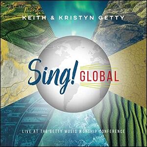 Sing! Global (Live At The Getty Music Worship Conference) by Keith and Kristyn | CD Reviews And Information | NewReleaseToday