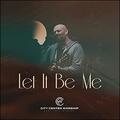 Let It Be Me (Live) (feat. Phil Stacey) (Single) by City Center Worship  | CD Reviews And Information | NewReleaseToday