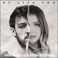 Be Like You (feat. Neon Feather) (Single) by Tori Harper | CD Reviews And Information | NewReleaseToday