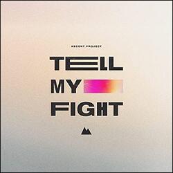 Tell My Fight (Single) by Ascent Project  | CD Reviews And Information | NewReleaseToday