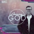 Amazing God (feat. Joshua Carter) (Single) by Mark Yandris | CD Reviews And Information | NewReleaseToday
