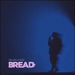 Bread (Single) by Dillon Chase | CD Reviews And Information | NewReleaseToday