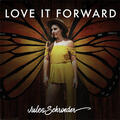 Love It Forward EP by Jules Schroeder | CD Reviews And Information | NewReleaseToday