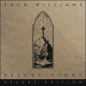 Rescue Story (Deluxe) by Zach Williams | CD Reviews And Information | NewReleaseToday