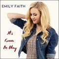 It's Gonna Be Okay (Single) by Emily Faith | CD Reviews And Information | NewReleaseToday