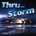 Thru The Storm (feat. TC) (Single) by J-Heir  | CD Reviews And Information | NewReleaseToday