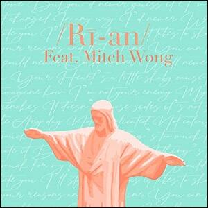 Never Hate You (feat. Mitch Wong) (Single) by Ri-An  | CD Reviews And Information | NewReleaseToday