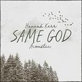 Same God (Acoustic) (Single) by Hannah Kerr | CD Reviews And Information | NewReleaseToday