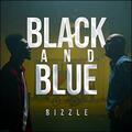 Black and Blue (Single) by Bizzle  | CD Reviews And Information | NewReleaseToday