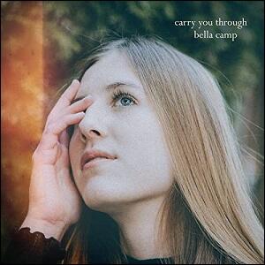 Carry You Through (Single) by Bella Camp | CD Reviews And Information | NewReleaseToday