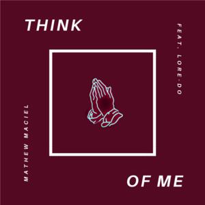 Think of Me by Mathew Maciel | CD Reviews And Information | NewReleaseToday