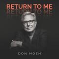 Return to Me (Single) by Don Moen | CD Reviews And Information | NewReleaseToday