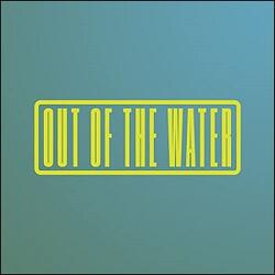 Out of the Water (Single) by Nick & Becky Drake | CD Reviews And Information | NewReleaseToday