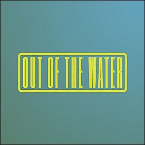 Out of the Water (Single) by Nick & Becky Drake | CD Reviews And Information | NewReleaseToday