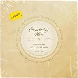 Something New (Single) by NCC Worship  | CD Reviews And Information | NewReleaseToday