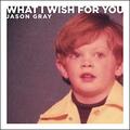 What I Wish For You (Single) by Jason Gray | CD Reviews And Information | NewReleaseToday