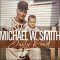 Dusty Road (Single) by Michael W. Smith | CD Reviews And Information | NewReleaseToday