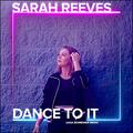 Dance To It (Luca Schreiner Remix) (Single) by Sarah Reeves | CD Reviews And Information | NewReleaseToday