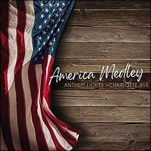 America Medley (feat. Charlotte Ave) (Single) by Anthem Lights  | CD Reviews And Information | NewReleaseToday