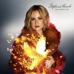 Holy Spirit Fire (Single) by Stephanie Haavik | CD Reviews And Information | NewReleaseToday