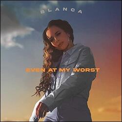 Even At My Worst (Alternate Versions) EP by Blanca  | CD Reviews And Information | NewReleaseToday